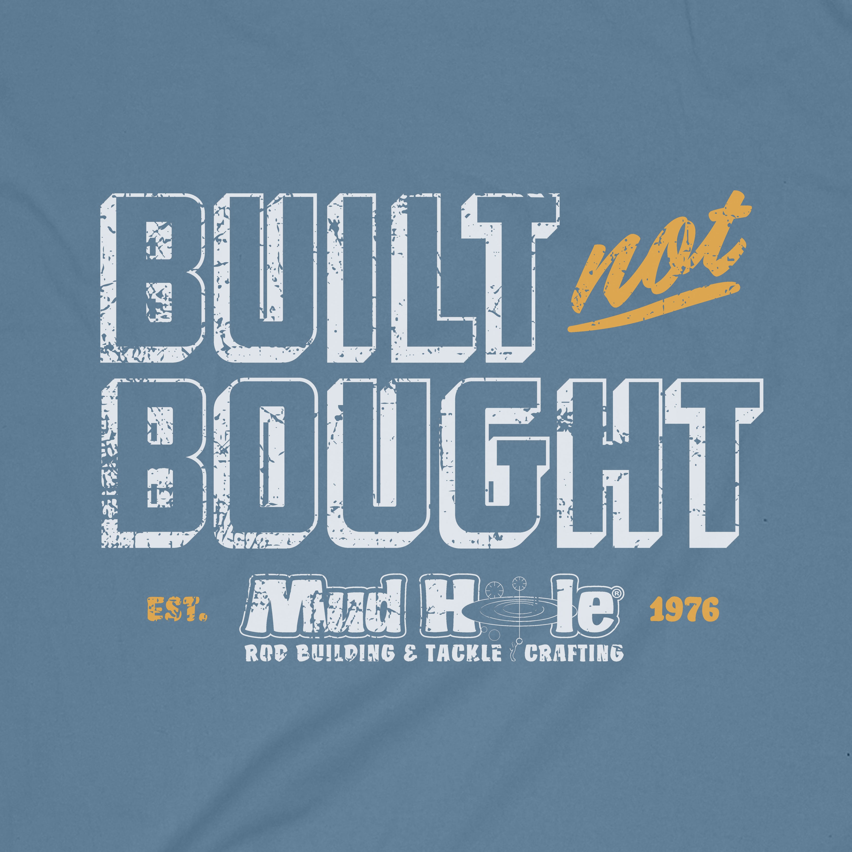 Mud Hole Built Not Bought 2-Color T-Shirt